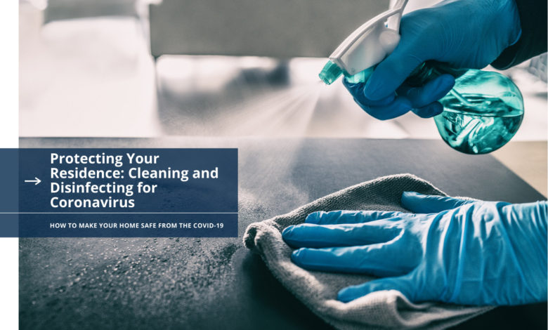 Protecting Your Residence Cleaning and Disinfecting for Coronavirus