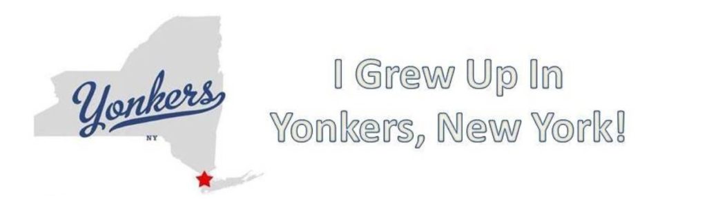 I Grew Up in Yonkers, New York