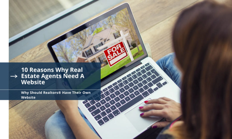 Why Real Estate Agents Need A Website