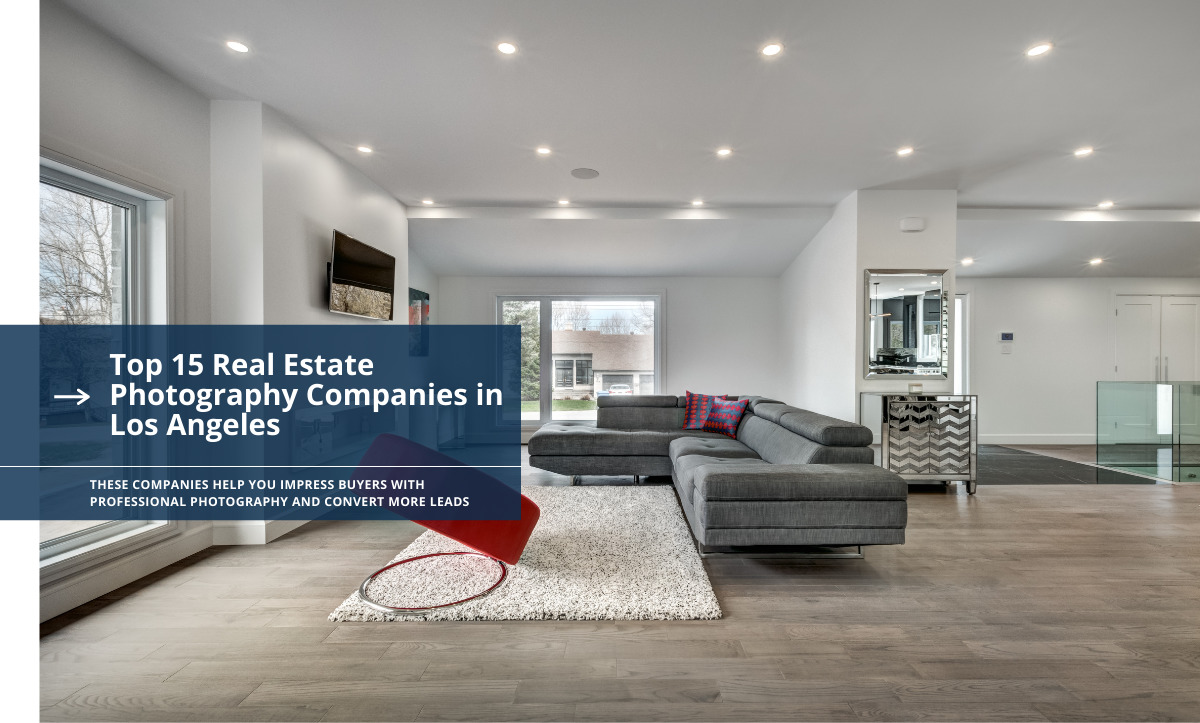 Top 15 Real Estate Photography Companies in Los Angeles