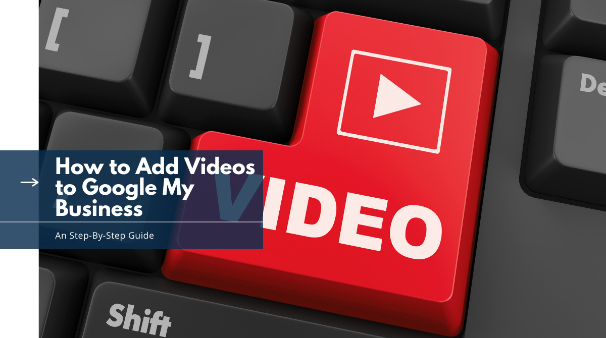 add videos to google my business