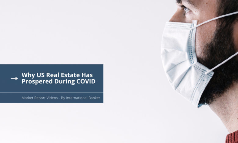 Why US Real Estate Has Prospered During COVID