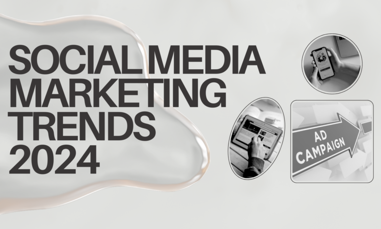 Social Media marketing Trends 2024