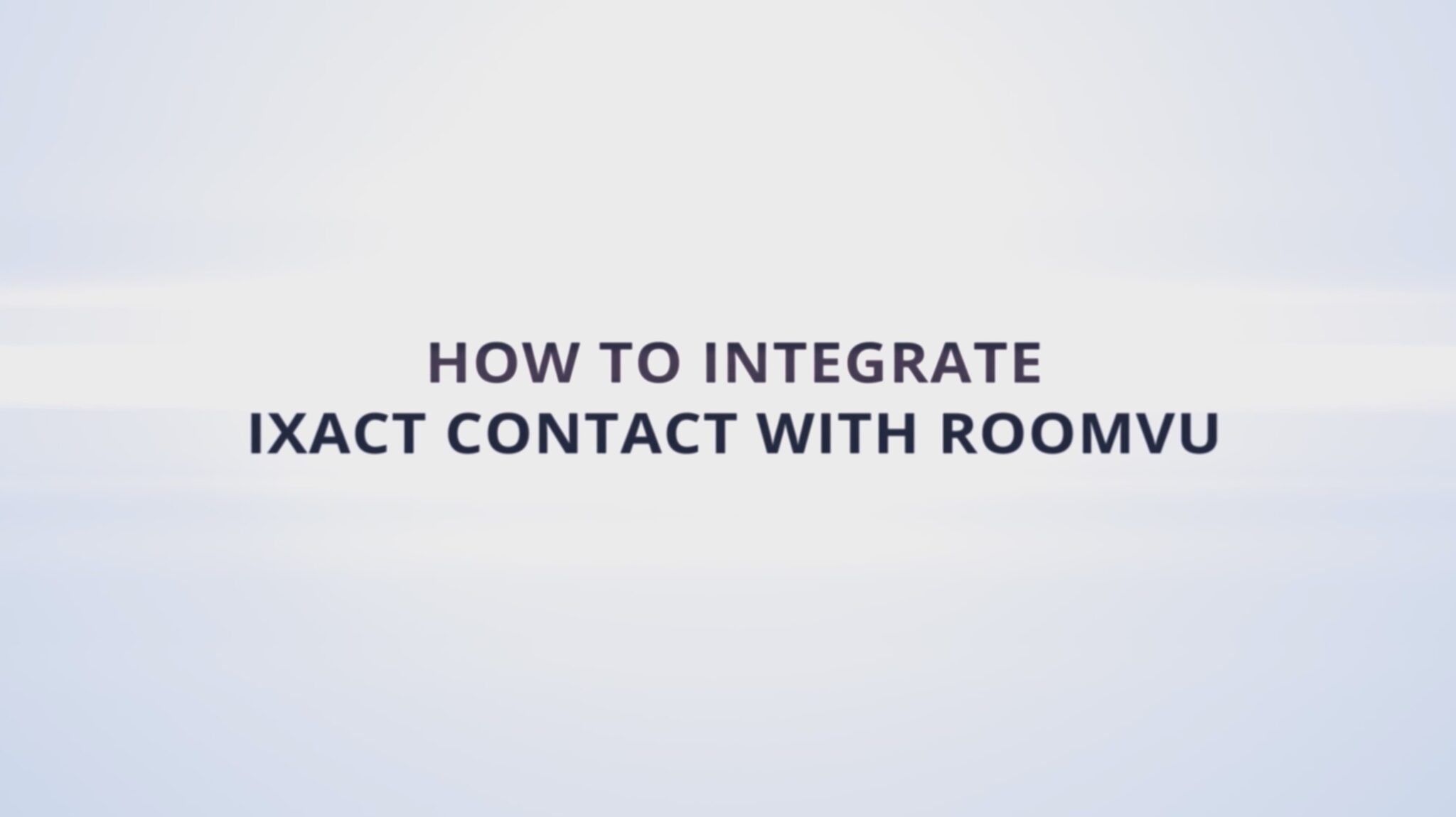 How to integrate IXACT Contact with roomvu