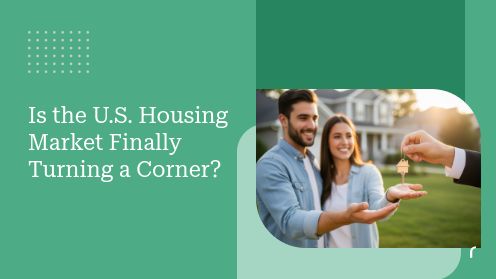 Is the U.S. Housing Market Finally Turning a Corner?