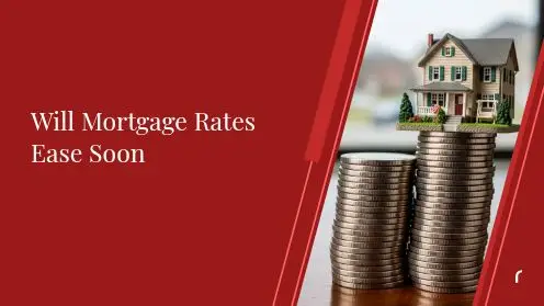 Will Mortgage Rates Stay Elevated Through Summer 2026